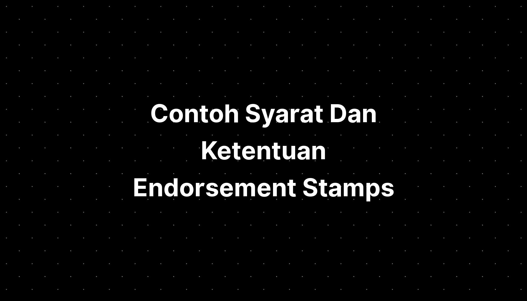 Contoh Syarat Dan Ketentuan Endorsement Stamps - IMAGESEE